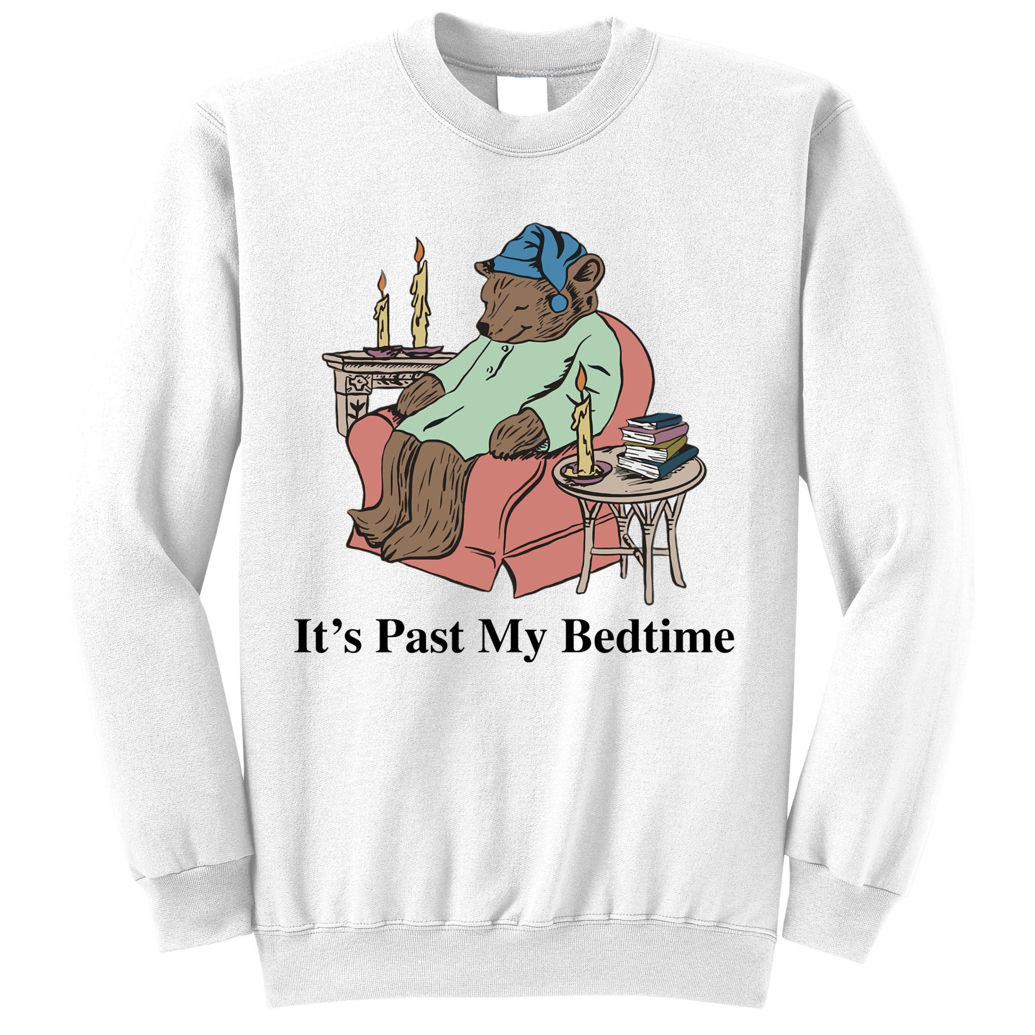 ItS Past My Bedtime Sweatshirt