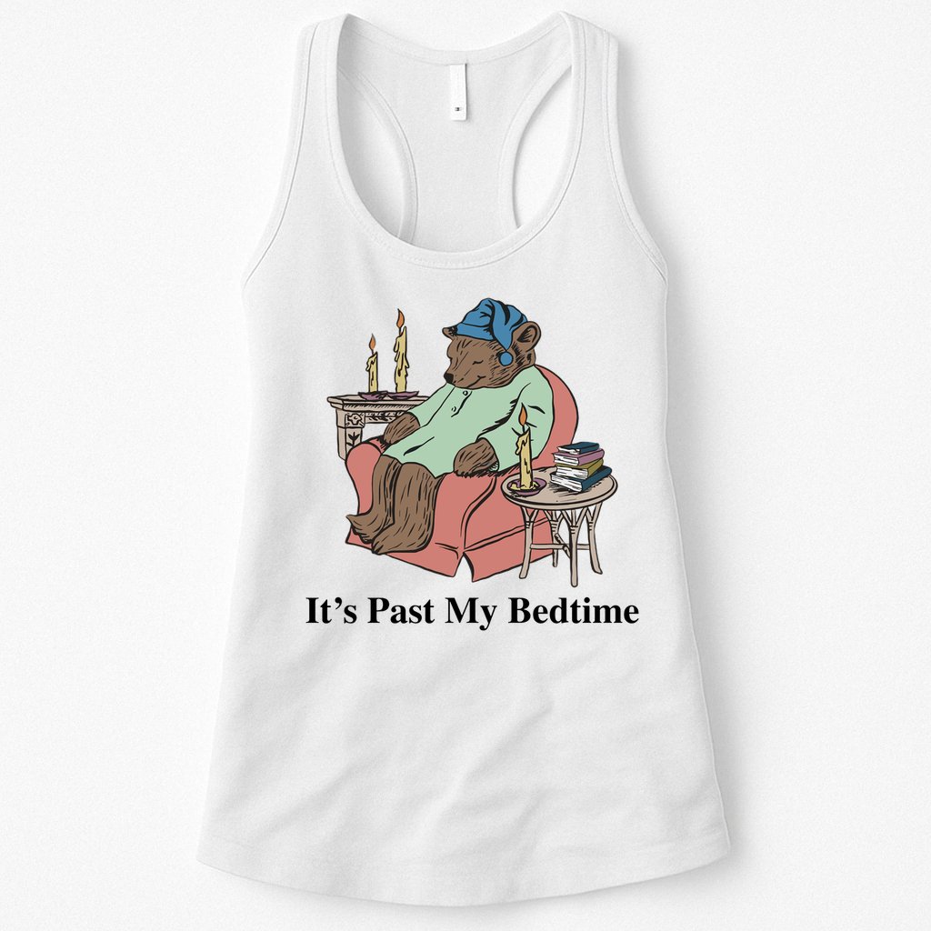 ItS Past My Bedtime Womens Tank Top