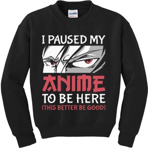 I Paused My Anime To Be Here Japanese Anime Boy Funny Anime Kids Sweatshirt