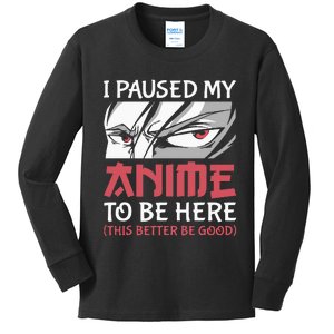 I Paused My Anime To Be Here Japanese Anime Boy Funny Anime Kids Long Sleeve Shirt