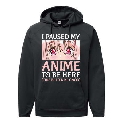 I Paused My Anime To Be Here Otaku Anime Merch Gift Performance Fleece Hoodie