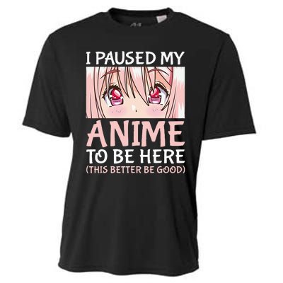 I Paused My Anime To Be Here Otaku Anime Merch Gift Cooling Performance Crew T-Shirt