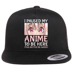 I Paused My Anime To Be Here Otaku Anime Merch Gift Flat Bill Trucker Hat