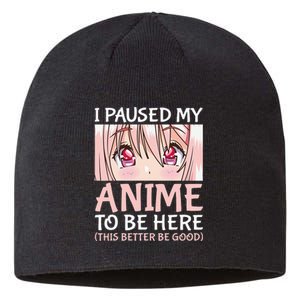 I Paused My Anime To Be Here Otaku Anime Merch Gift Sustainable Beanie