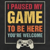 I Paused My Game To Be Here YouRe Welcome Video Gamer Gifts Adult Drive Performance Visor