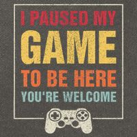 I Paused My Game To Be Here YouRe Welcome Video Gamer Gifts Cotton Canvas Backpack