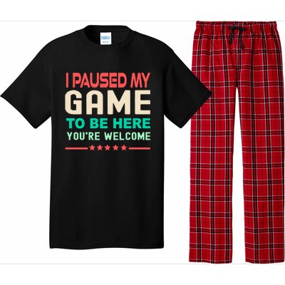 I Paused My Game To Be Here YouRe Welcome Retro Gamer Great Gift Pajama Set