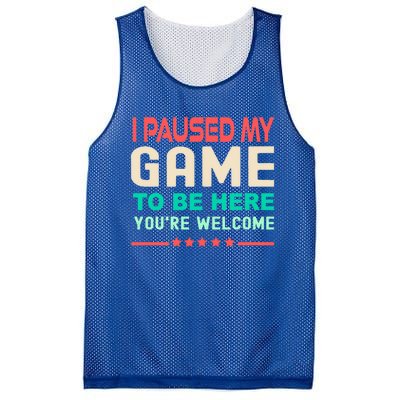 I Paused My Game To Be Here YouRe Welcome Retro Gamer Great Gift Mesh Reversible Basketball Jersey Tank