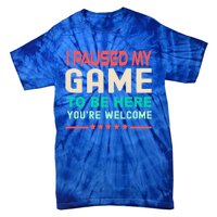 I Paused My Game To Be Here YouRe Welcome Retro Gamer Great Gift Tie-Dye T-Shirt