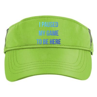 I Paused My Game To Be Here Gamer Hooded Cute Funny Gift Adult Drive Performance Visor