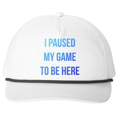 I Paused My Game To Be Here Gamer Hooded Cute Funny Gift Snapback Five-Panel Rope Hat