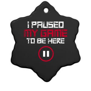 I Paused My Game To Be Here Gaming Gift Ceramic Star Ornament