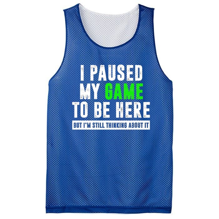 I Paused My Game To Be Here But IM Still Thinking About It Meaningful Gift Mesh Reversible Basketball Jersey Tank