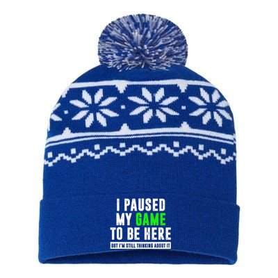 I Paused My Game To Be Here But IM Still Thinking About It Meaningful Gift USA-Made Snowflake Beanie