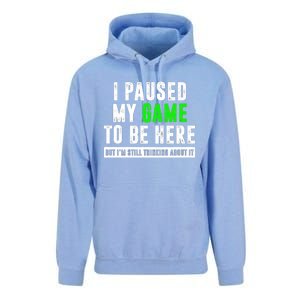 I Paused My Game To Be Here But IM Still Thinking About It Meaningful Gift Unisex Surf Hoodie