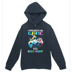 I Paused My Game To Egg Hunt Easter Funny Gamer Urban Pullover Hoodie