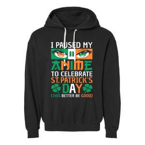 I Paused My Anime To Celebrate St Patricks Day Funny Anime Garment-Dyed Fleece Hoodie