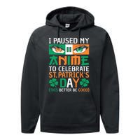 I Paused My Anime To Celebrate St Patricks Day Funny Anime Performance Fleece Hoodie