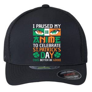 I Paused My Anime To Celebrate St Patricks Day Funny Anime Flexfit Unipanel Trucker Cap