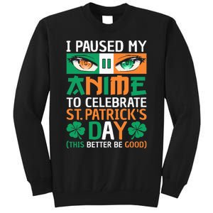 I Paused My Anime To Celebrate St Patricks Day Funny Anime Tall Sweatshirt