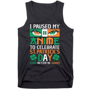 I Paused My Anime To Celebrate St Patricks Day Funny Anime Tank Top