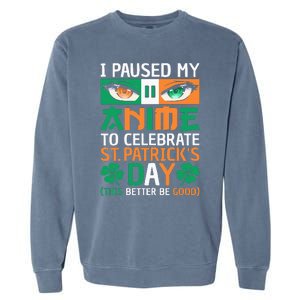 I Paused My Anime To Celebrate St Patricks Day Funny Anime Garment-Dyed Sweatshirt