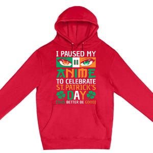 I Paused My Anime To Celebrate St Patricks Day Funny Anime Premium Pullover Hoodie