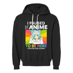 I Paused My Anime To Be Here Kawaii Manga Anime N Girl Garment-Dyed Fleece Hoodie