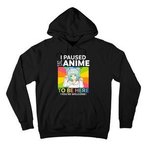 I Paused My Anime To Be Here Kawaii Manga Anime N Girl Hoodie