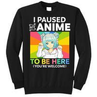 I Paused My Anime To Be Here Kawaii Manga Anime N Girl Tall Sweatshirt