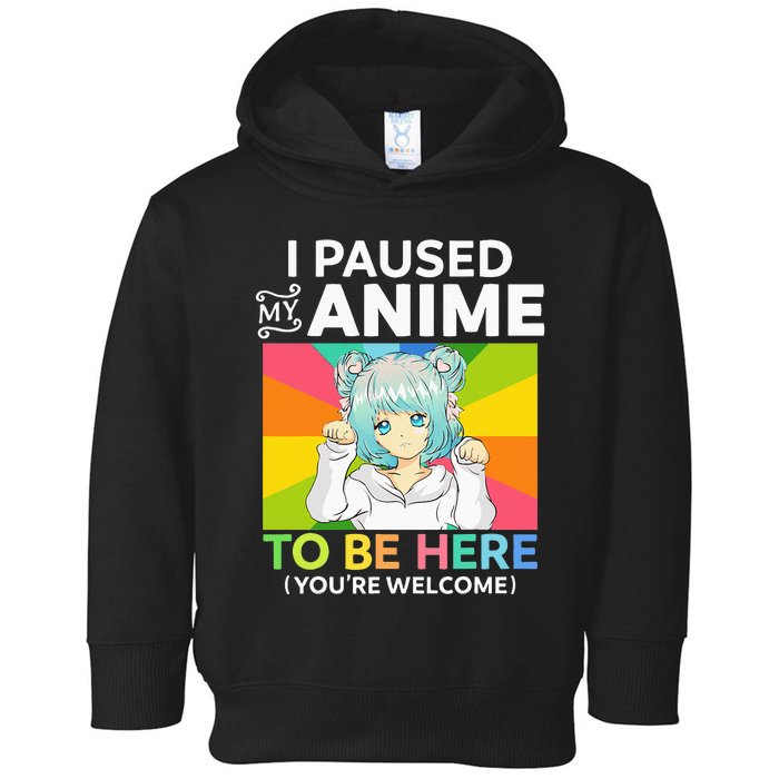 I Paused My Anime To Be Here Kawaii Manga Anime N Girl Toddler Hoodie