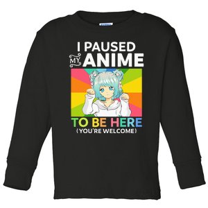 I Paused My Anime To Be Here Kawaii Manga Anime N Girl Toddler Long Sleeve Shirt