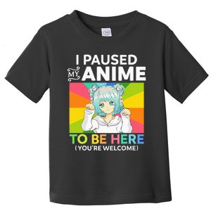 I Paused My Anime To Be Here Kawaii Manga Anime N Girl Toddler T-Shirt