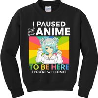 I Paused My Anime To Be Here Kawaii Manga Anime N Girl Kids Sweatshirt