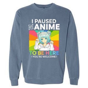 I Paused My Anime To Be Here Kawaii Manga Anime N Girl Garment-Dyed Sweatshirt