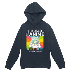 I Paused My Anime To Be Here Kawaii Manga Anime N Girl Urban Pullover Hoodie