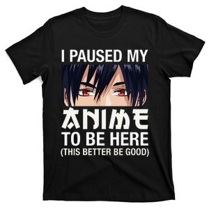 I Paused My Anime To Be Here Japan Kawaii Manga T-Shirt