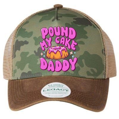 Inappropriate Pound My Cake Daddy Embarrassing Adult Humor  Legacy Tie Dye Trucker Hat