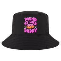 Inappropriate Pound My Cake Daddy Embarrassing Adult Humor  Cool Comfort Performance Bucket Hat