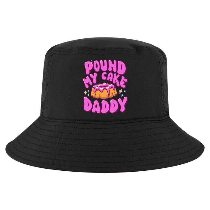 Inappropriate Pound My Cake Daddy Embarrassing Adult Humor  Cool Comfort Performance Bucket Hat