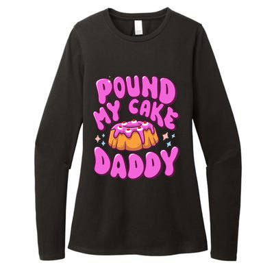 Inappropriate Pound My Cake Daddy Embarrassing Adult Humor  Womens CVC Long Sleeve Shirt