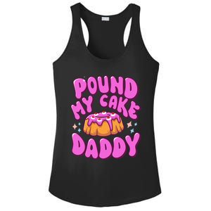 Inappropriate Pound My Cake Daddy Embarrassing Adult Humor  Ladies PosiCharge Competitor Racerback Tank