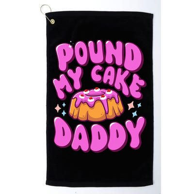 Inappropriate Pound My Cake Daddy Embarrassing Adult Humor  Golf Towel