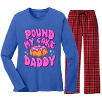 Inappropriate Pound My Cake Daddy Embarrassing Adult Humor  Women's Long Sleeve Flannel Pajama Set 