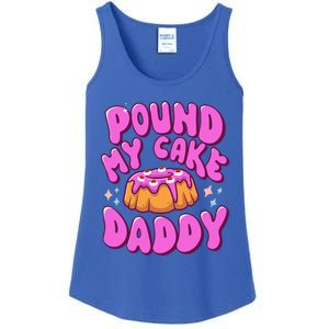 Inappropriate Pound My Cake Daddy Embarrassing Adult Humor  Ladies Essential Tank