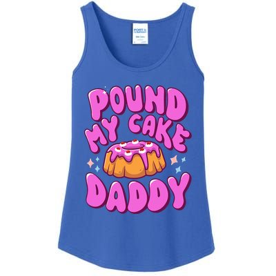 Inappropriate Pound My Cake Daddy Embarrassing Adult Humor  Ladies Essential Tank