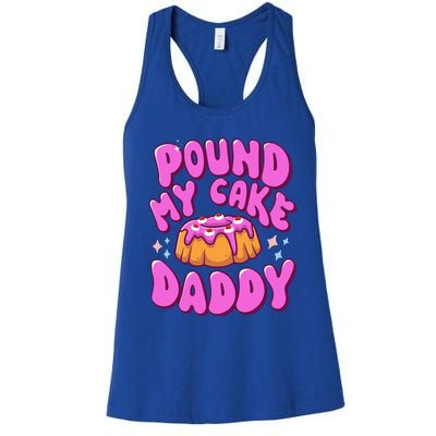 Inappropriate Pound My Cake Daddy Embarrassing Adult Humor  Women's Racerback Tank