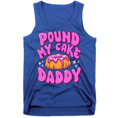 Inappropriate Pound My Cake Daddy Embarrassing Adult Humor  Tank Top