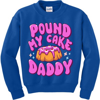 Inappropriate Pound My Cake Daddy Embarrassing Adult Humor  Kids Sweatshirt