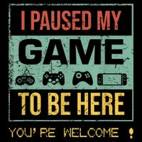I Paused My Game To Be Here Gamer Gaming Retro Vintage Gift Cooling Performance Crew T-Shirt